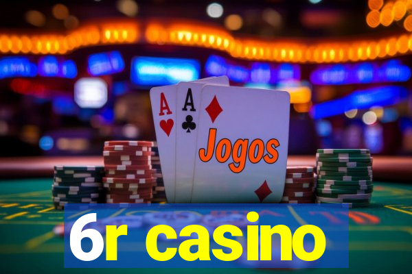 6r casino